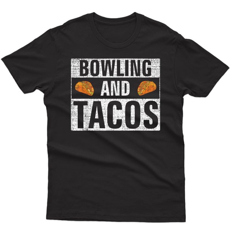Vintage Bowling And Tacos T-shirt Funny Sports Cool Gift