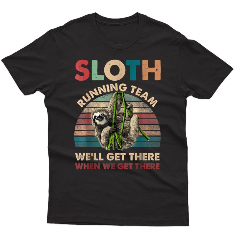 Vintage Sloth Running Team We'll Get There, Funny Sloth T-shirt