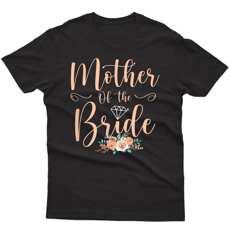 Wedding Shower Shirts Mom From Bride Mother Of The Bride T-shirt