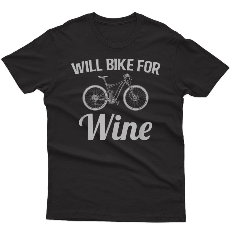 Will Bike For Wine Funny For Bike Lovers Biking T-shirt