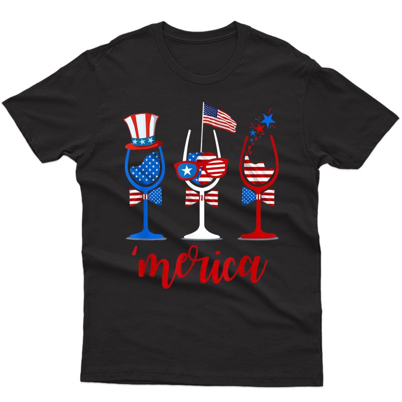 Wine Glasses Merica Uncle Sam 4th Of July Alcohol Drinking T-shirt