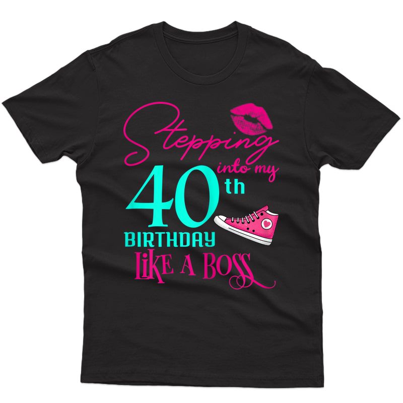  40th Birthday Like A Boss Funny Step Pink 40 Bday Gift T-shirt