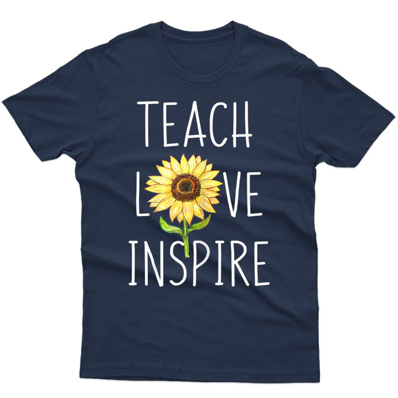  Cute Tea Appreciation Gift Teach Love Inspire Sunflower T-shirt