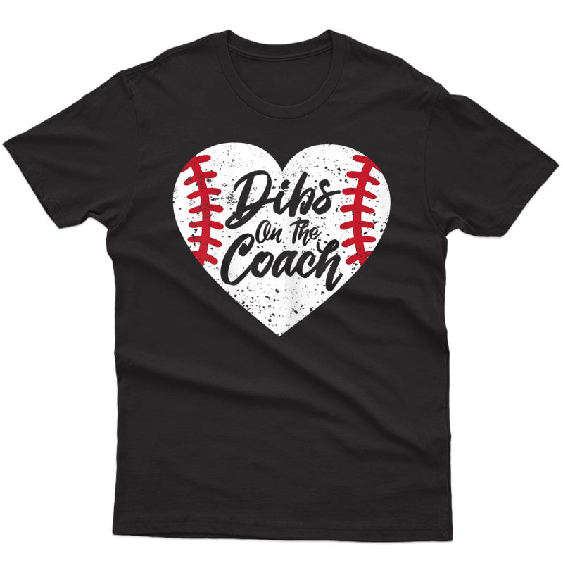  Dibs On The Coach Funny Baseball T-shirt