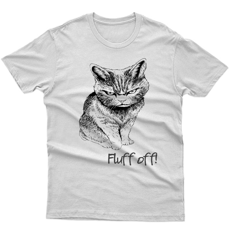  Fluff Off Cat T-shirt