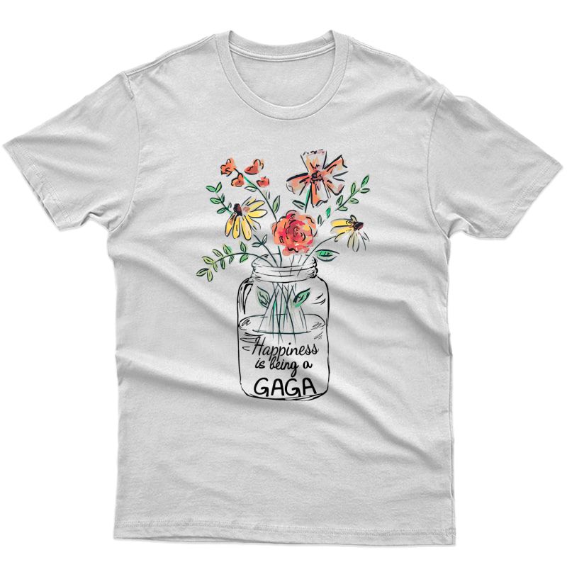  Happiness Is Being Gaga Life - Flower Art-grandma Ts