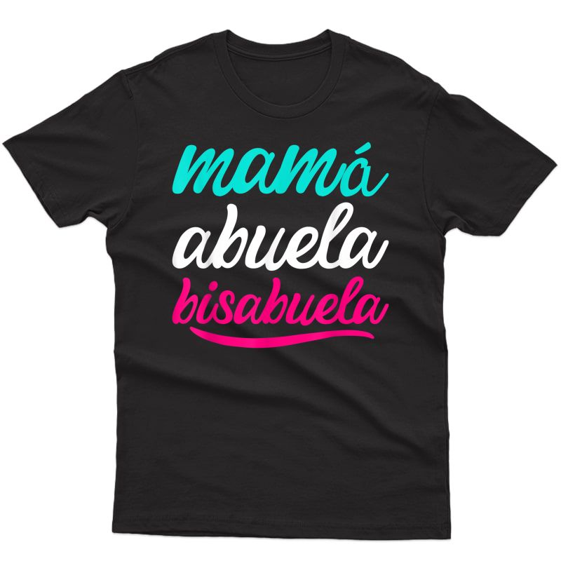  Mama Abuela Bisabuela Spanish Mother's Day T-shirt