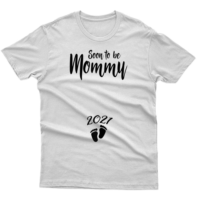  Mom Soon To Be Mommy 2021 Mother Pregnant Mother's Day T-shirt