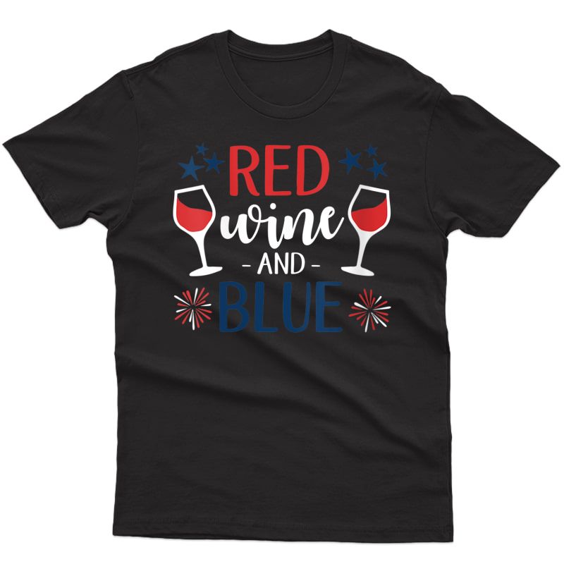  Red Wine And Blue Fourth Of July Usa Flag Labor Memorial Day T-shirt