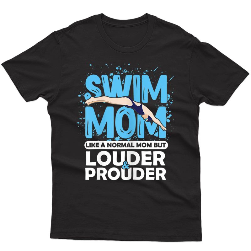  Swimmer Swim Mom Louder Prouder Sports Mother T-shirt T-shirt