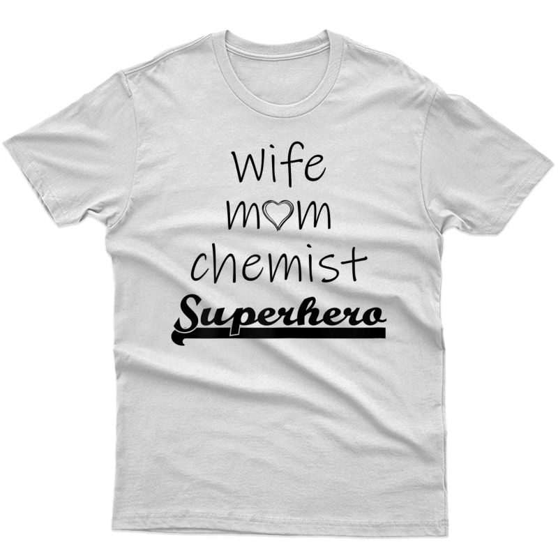  Wife Mom Chemist Superhero T-shirt Mother's Day Gift Shirt