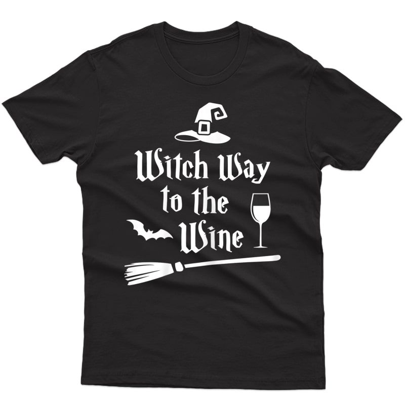  Witch Way To The Wine Shirt Funny Wine Drinking Gift Idea T-shirt