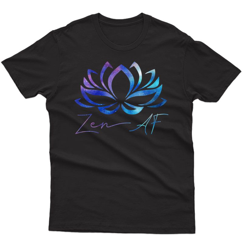  Zen Af Shirt Lotus Flower Funny Gift Yoga Clothes Spiritual T-shirt