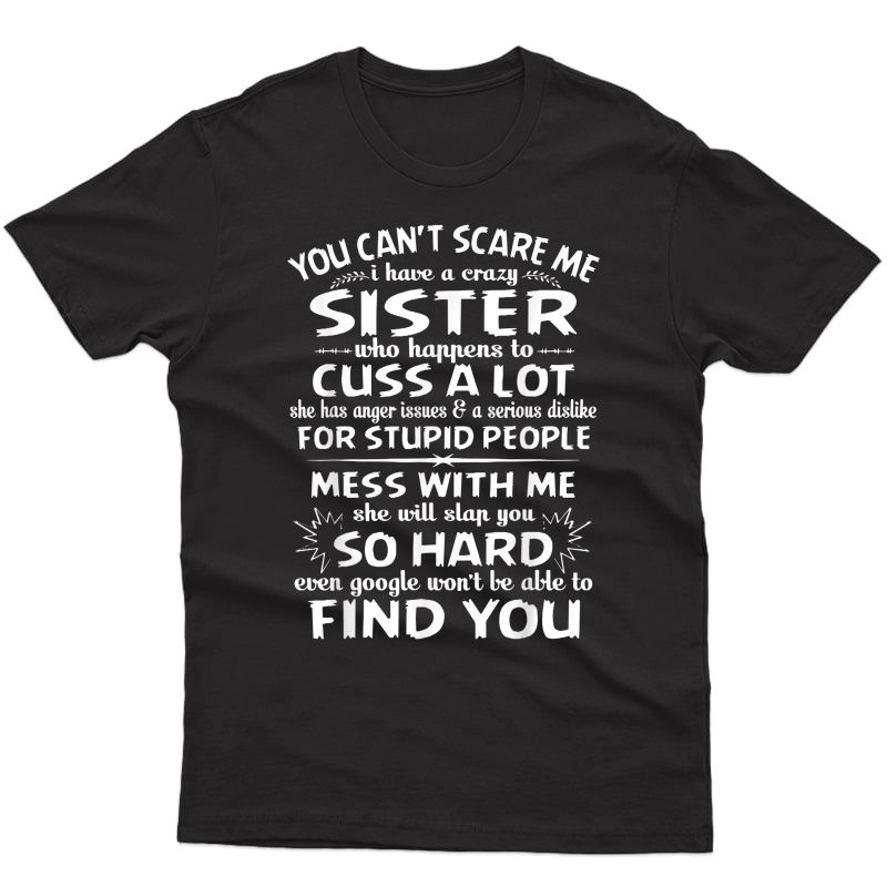 You Cant Scare Me I Have A Crazy Sister Funny Family T-shirt